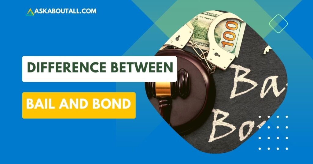 Difference Between Bail And Bond Explained - AskAboutAll